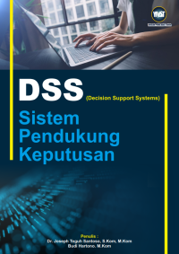 DSS (Decision Support Systems) Sistem Pendukung Keputusan