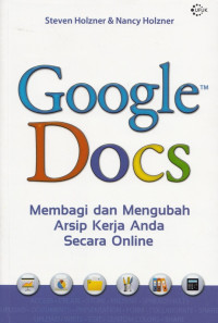 Google Docs Membagi dan Mengubah Arsip Kerja Anda Secara Online